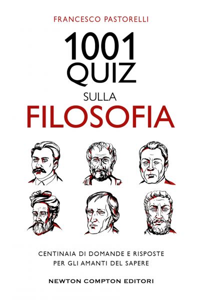 1001 Quiz Sulla Filosofia Newton Compton Editori